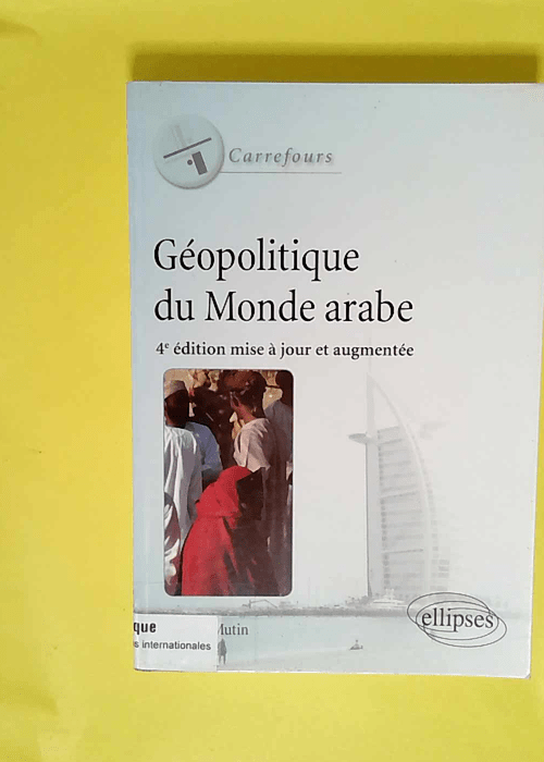 Géopolitique du Monde Arabe  – Georges...
