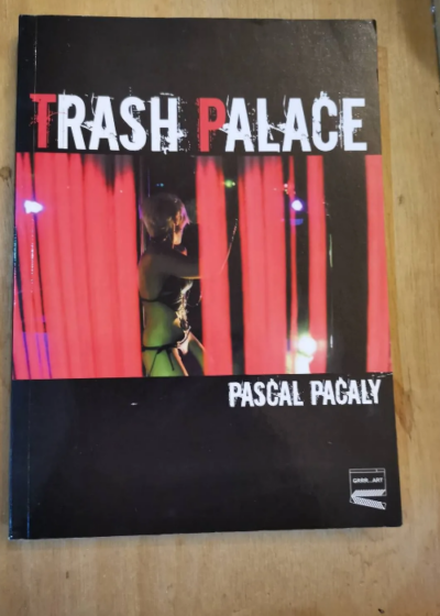 Trash Palace - Pacaly Pascal