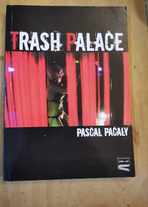 Trash Palace – Pacaly Pascal
