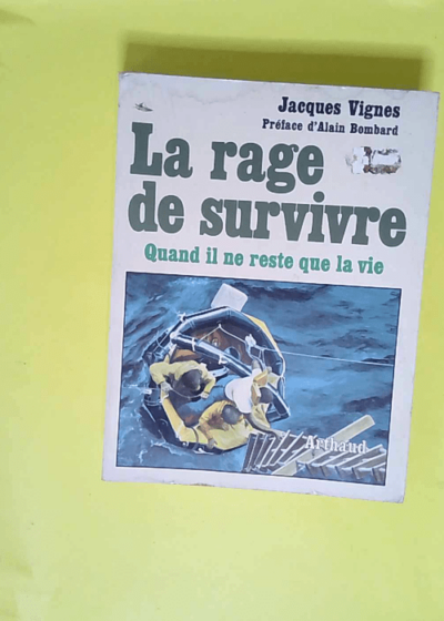 Rage de survivre (La)  - Jacques Vignes