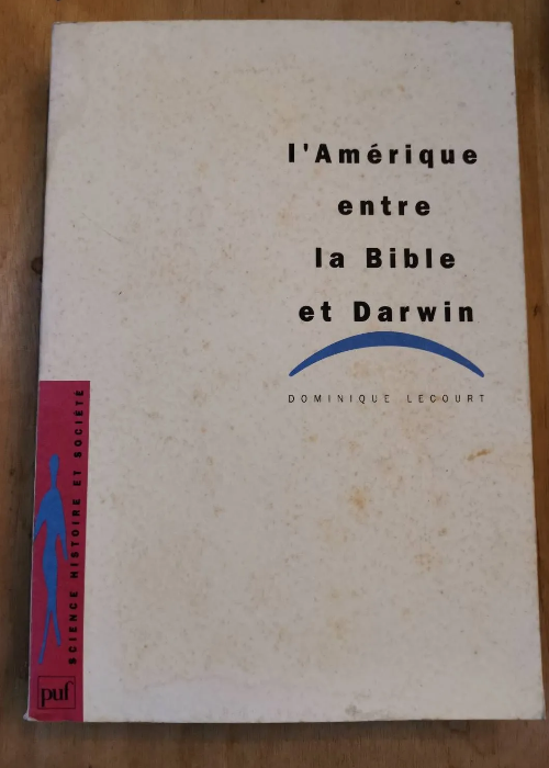 L’amérique Entre La Bible Et Darwin – Dominique Lecourt