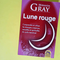 Lune rouge Comprendre et utiliser les énergi...