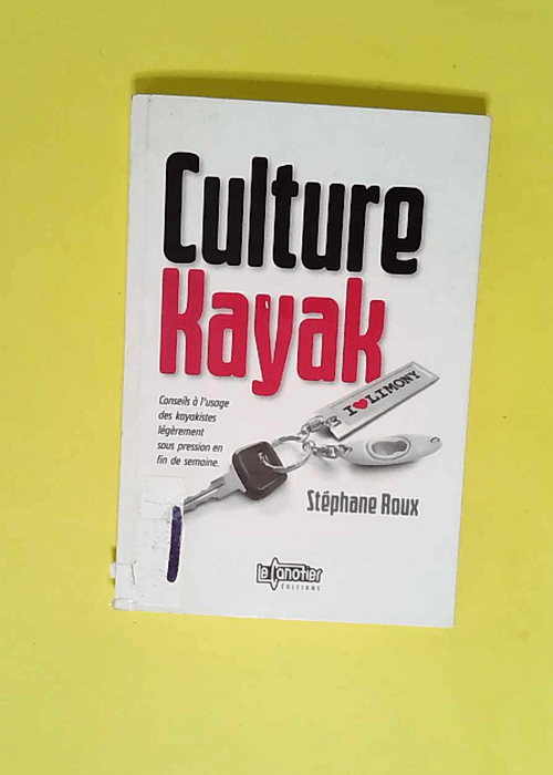 Culture Kayak Conseils à l usage des kayakis...