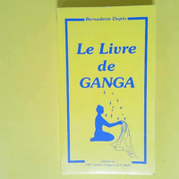 Le livre de Ganga  – Bernadete Dupin