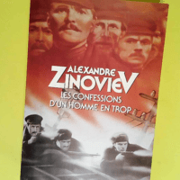 Les confessions d un homme en trop  – ZINOVIEV Alexandre