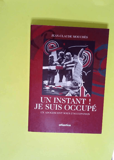 Un instant ! Je suis occupé  - Jean-Claude Mouchès