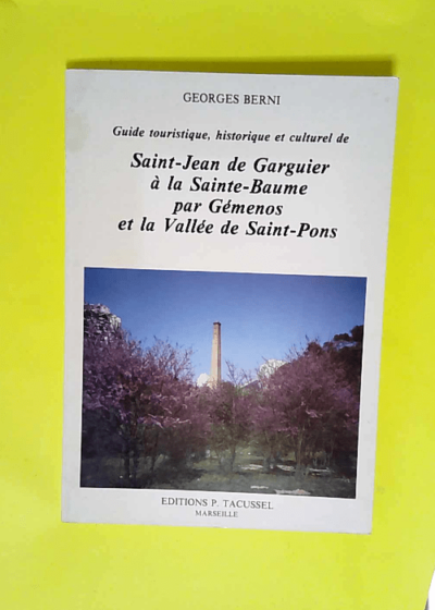 Guide de la sainte baume Vallee de saint-pons - Georges Berni