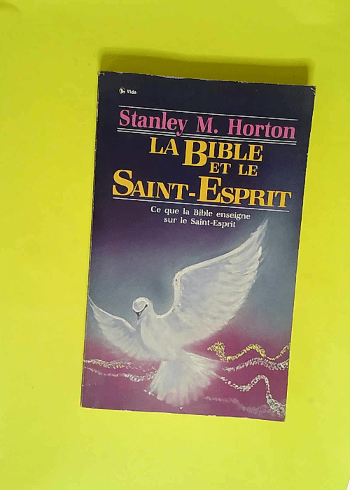 La bible et le saint-esprit  – Stanley ...