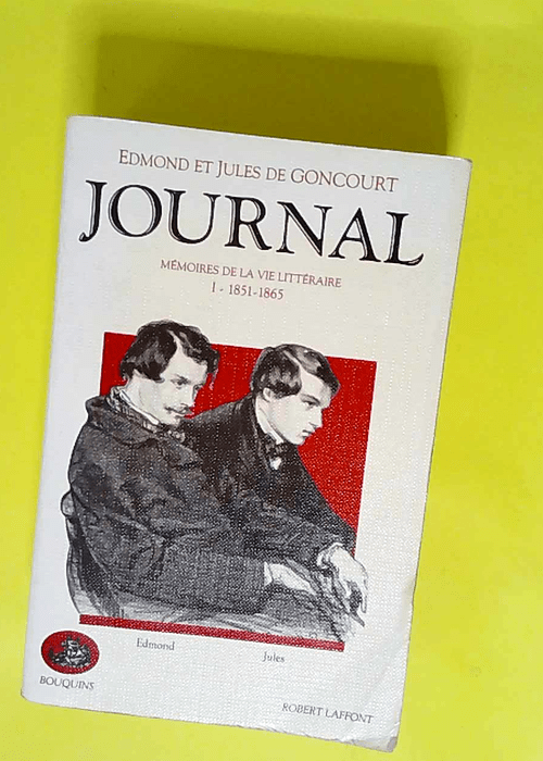 Journal des Goncourt tome 1  – Jules de...