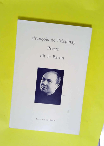 Francois de l espinay pretre dit le baron  -