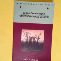 Fonctionnaires de Dieu  – Eugen Drewermann