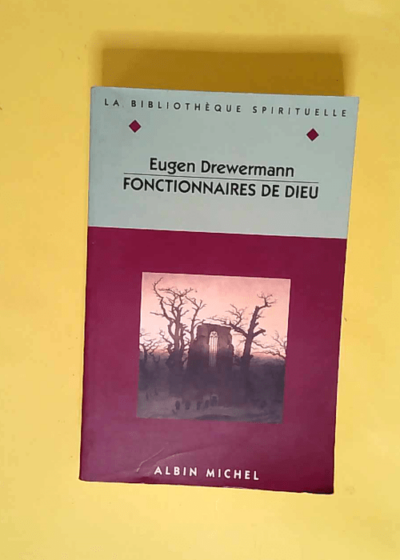 Fonctionnaires de Dieu  - Eugen Drewermann