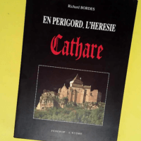 En Périgord l heresie cathare – Richar...