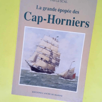 Grande Epopee Des Cap-Horniers  – LE SC...