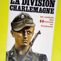 La division charlemagne – les combats d...