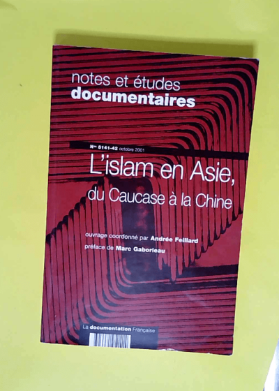 L islam en Asie du Caucase à la Chine  - Feillard Andree