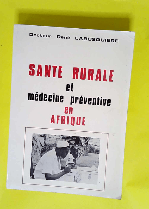 Santé rurale et médecine préventive en Afr...