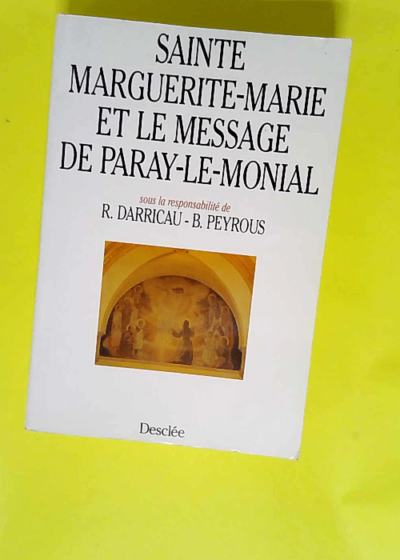 Sainte Marguerite-Marie et le message de Paray-le-Monial congrès de Paray-le-Monial 1990 - R Darrigau