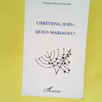 Chretiens juifs Quels mariages ? – Danielle Sitruk-Wiesenfeld