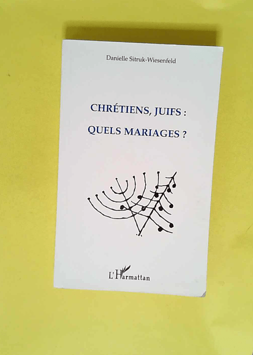 Chretiens juifs Quels mariages ? – Dani...