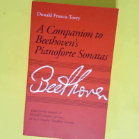 A companion to beethoven s pianoforte sonatas (new revised edition) livre sur – Donald franci Tovey