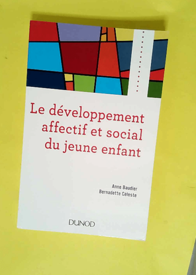 Le développement affectif et social du jeune enfant  - Anne Baudier