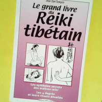 Le grand livre du reïki tibétain Les symbol...