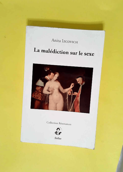 La Malédiction Sur le Sexe  - Anita Izcovich