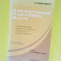 La bio-électronique et les mystères de la v...