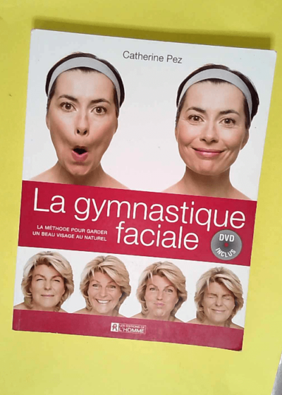 La gymnastique faciale La méthode pour garder un beau visage au naturel (1DVD) - Catherine Pez