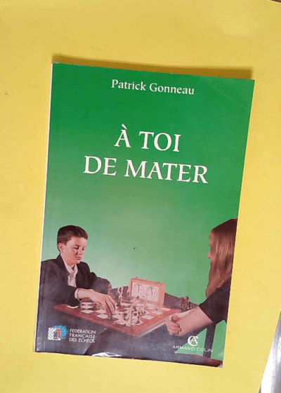 A toi de mater  - P. Gonneau