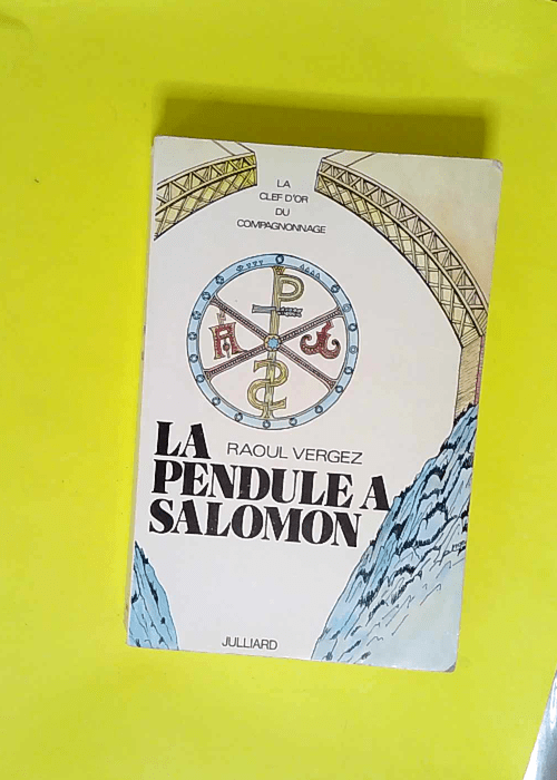 La Pendule A Salomon  – Raoul Vergez