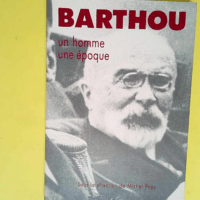 Barthou Un homme une époque – Michel P...