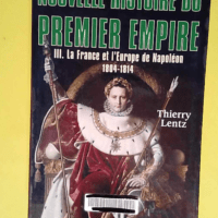 Nouvelle histoire du Premier Empire tome 3 La...