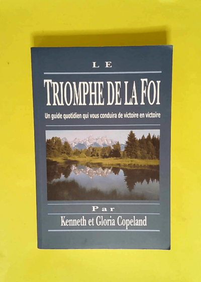 Le Triomphe de la Foi  - Kenneth Et Gloria Copeland