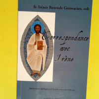 Correspondance avec Irène méditations bibliques sur la paix et la non violence  – Frère Iénée Rezende Guimaraes