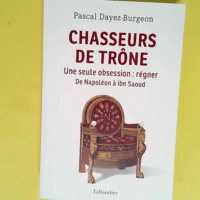 Chasseurs de trône Une seule obsession : ré...