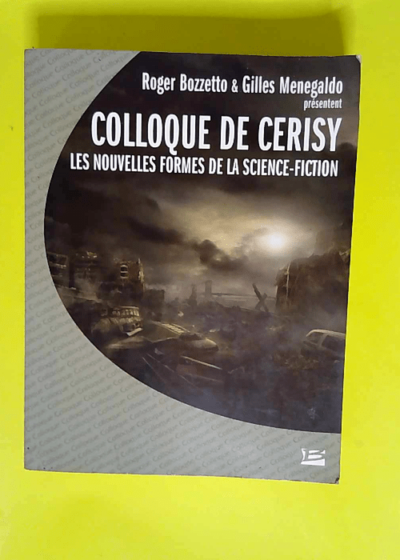 Colloque de Cerisy 2003 Les nouvelles formes de la science fiction - Cerisy (Colloque)