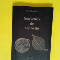 Souvenirs de captivité  – Pierre Langl...