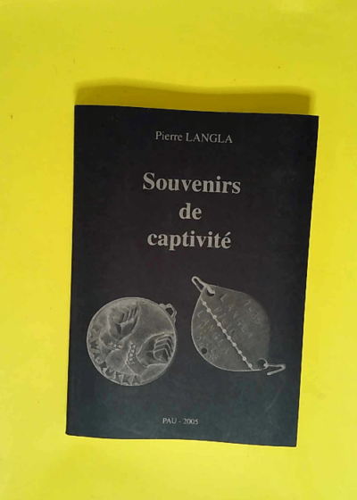 Souvenirs de captivité  - Pierre Langla