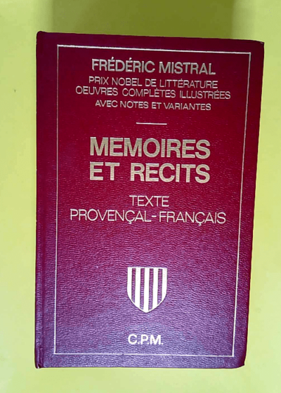 Mémoires et récits - texte provençal français - Frédéric Mistral