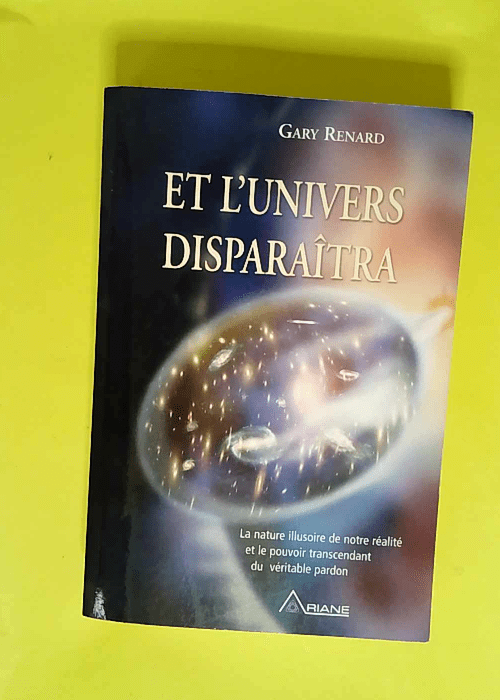 Et l univers disparaîtra  – Gary Renar...