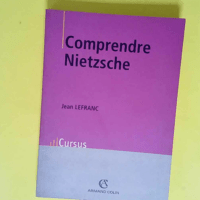 Comprendre Nietzsche  – Jean Lefranc