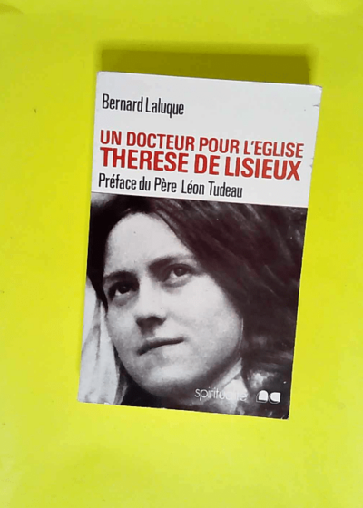 Un docteur pour l Eglise Thérèse de Lisieux - Bernard Laluque