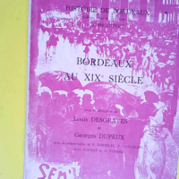 Bordeaux au xixe siècle Histoire de bordeaux...