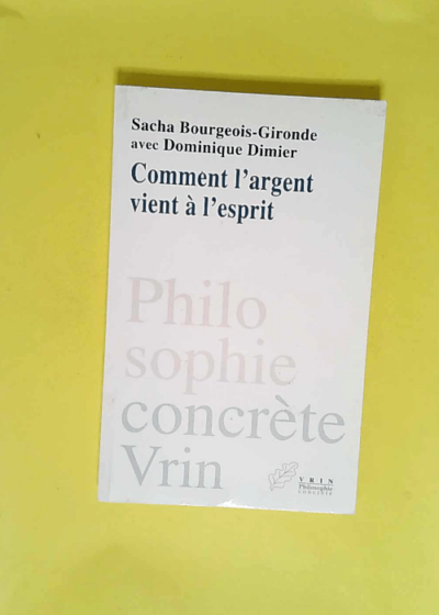 Comment l argent vient à l esprit  - Sacha Bourgeois-Gironde