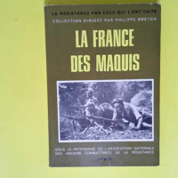 La France des maquis.  – Philippe Breto...