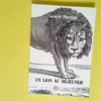 Un lion au déjeuner  – Laurent Frontère