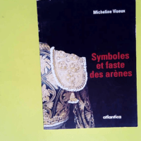 Symboles et faste des arènes  – Micheline Viseux