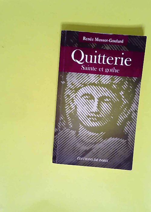 Quitterie Sainte et gothe – Renée Mussot-Goulard